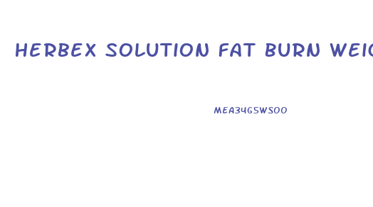 Herbex Solution Fat Burn Weight Loss Diet