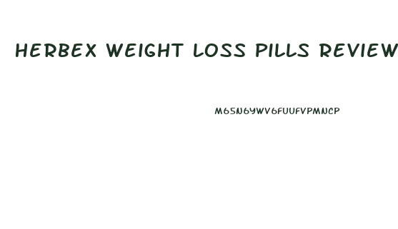 Herbex Weight Loss Pills Reviews
