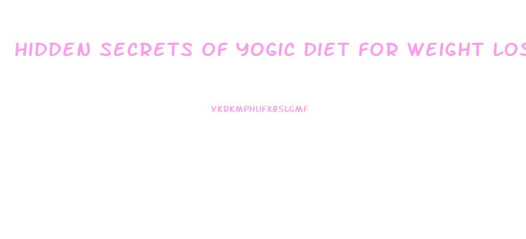 Hidden Secrets Of Yogic Diet For Weight Loss