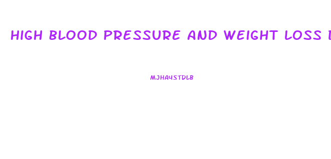 High Blood Pressure And Weight Loss Diet