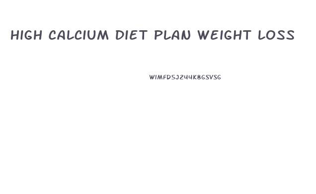 High Calcium Diet Plan Weight Loss