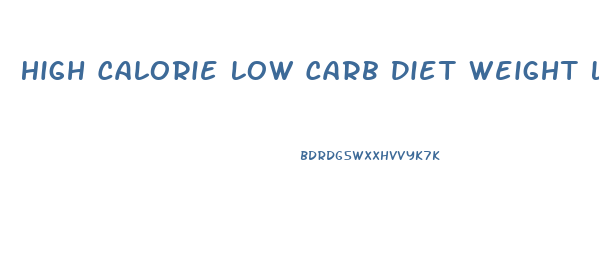 High Calorie Low Carb Diet Weight Loss