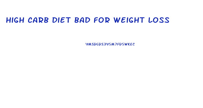 High Carb Diet Bad For Weight Loss