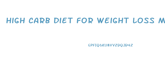 High Carb Diet For Weight Loss Meal Plan