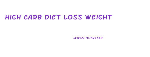 High Carb Diet Loss Weight