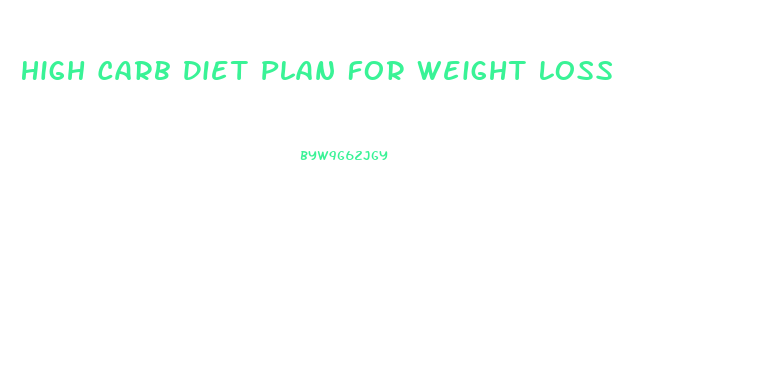 High Carb Diet Plan For Weight Loss