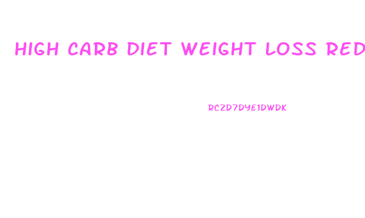 High Carb Diet Weight Loss Reddit