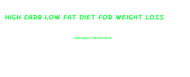 High Carb Low Fat Diet For Weight Loss