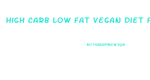 High Carb Low Fat Vegan Diet For Weight Loss