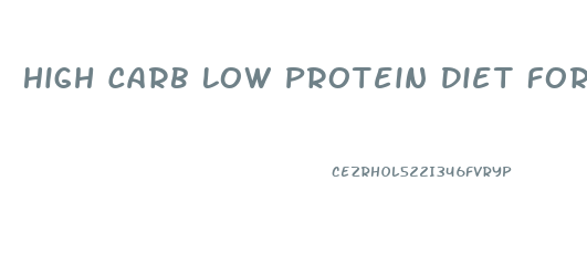 High Carb Low Protein Diet For Weight Loss