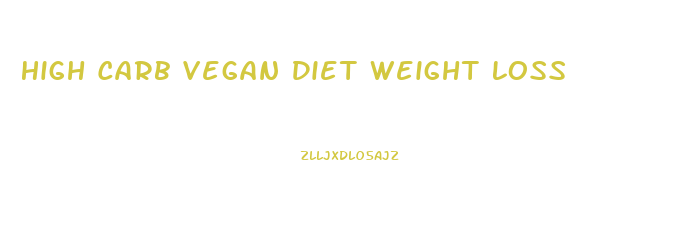 High Carb Vegan Diet Weight Loss