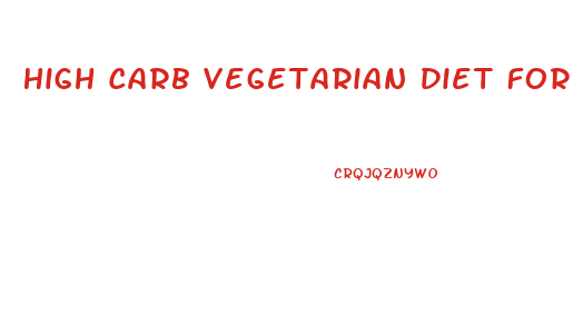 High Carb Vegetarian Diet For Weight Loss