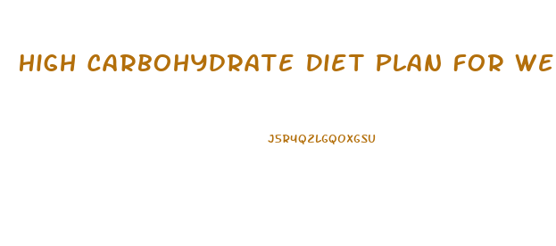 High Carbohydrate Diet Plan For Weight Loss