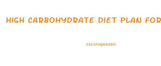 High Carbohydrate Diet Plan For Weight Loss