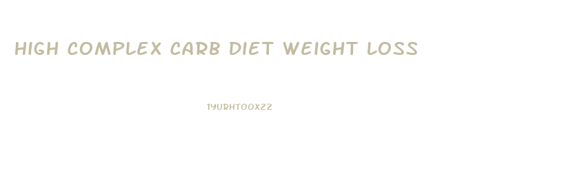 High Complex Carb Diet Weight Loss