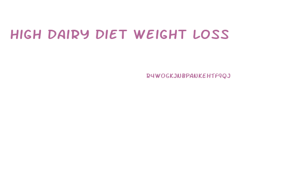 High Dairy Diet Weight Loss