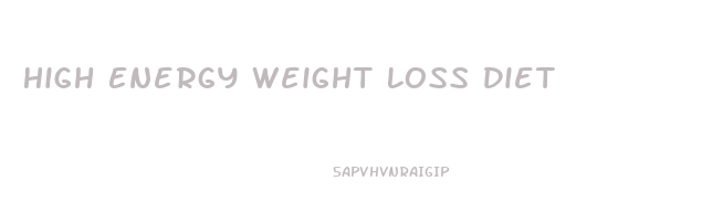 High Energy Weight Loss Diet