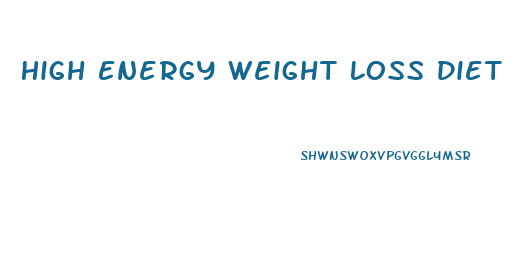 High Energy Weight Loss Diet