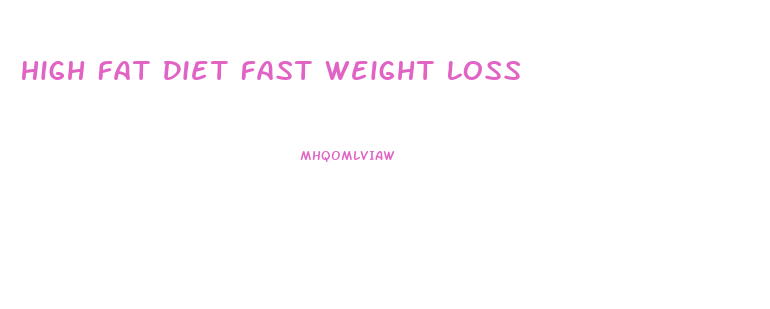 High Fat Diet Fast Weight Loss