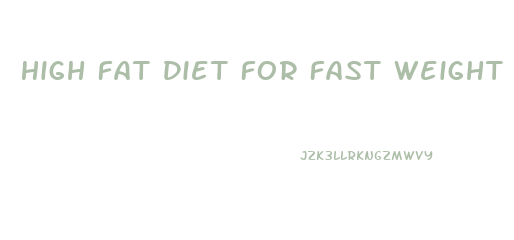 High Fat Diet For Fast Weight Loss