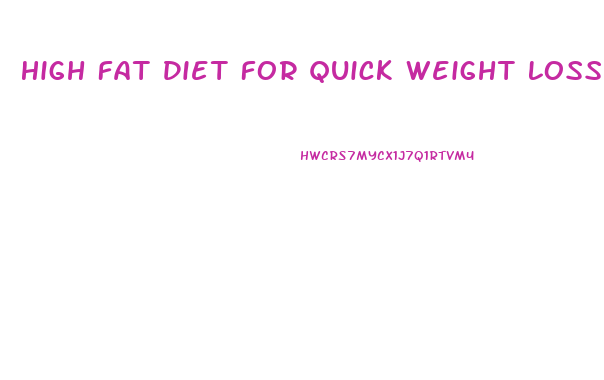 High Fat Diet For Quick Weight Loss
