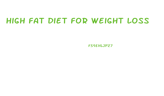 High Fat Diet For Weight Loss