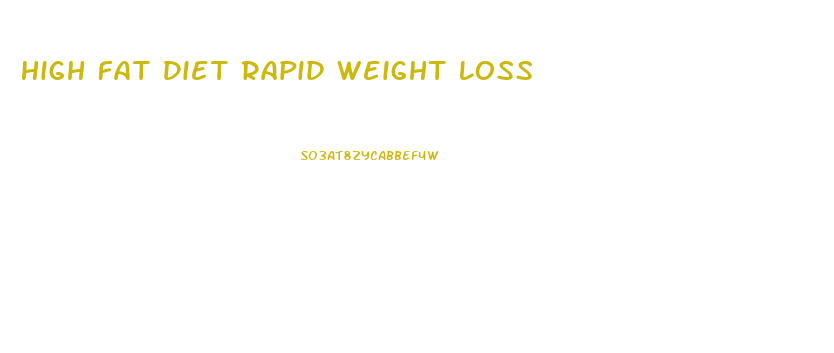 High Fat Diet Rapid Weight Loss