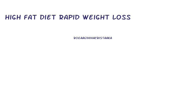 High Fat Diet Rapid Weight Loss