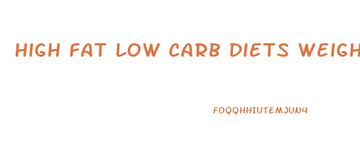 High Fat Low Carb Diets Weight Loss