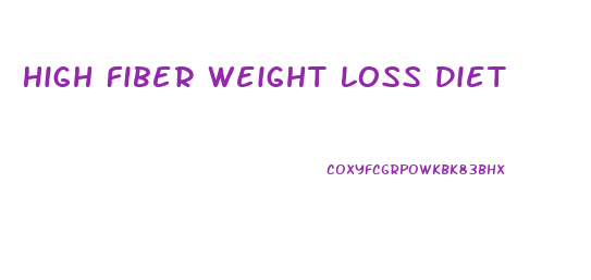 High Fiber Weight Loss Diet