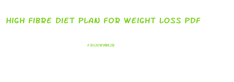 High Fibre Diet Plan For Weight Loss Pdf