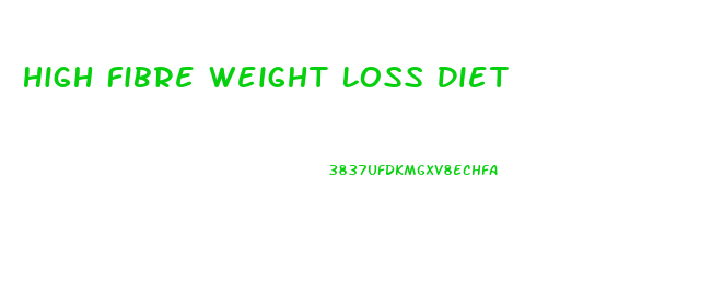 High Fibre Weight Loss Diet
