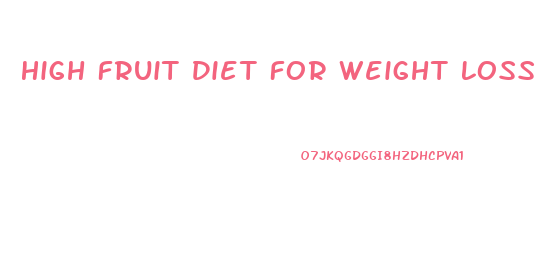 High Fruit Diet For Weight Loss