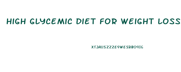 High Glycemic Diet For Weight Loss