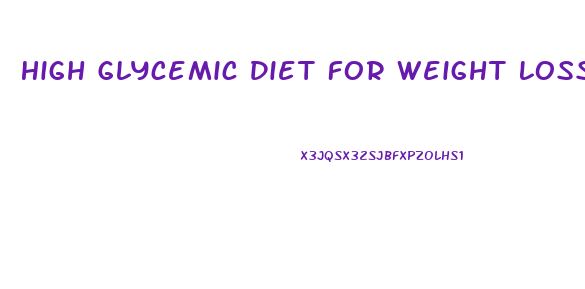 High Glycemic Diet For Weight Loss