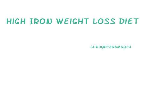 High Iron Weight Loss Diet