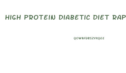 High Protein Diabetic Diet Rapid Weight Loss