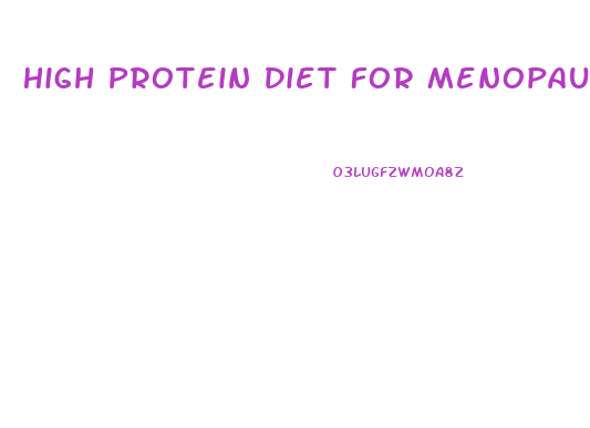 High Protein Diet For Menopause Weight Loss