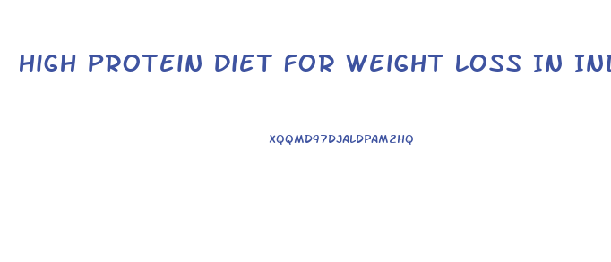 High Protein Diet For Weight Loss In India