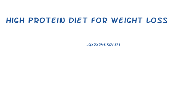 High Protein Diet For Weight Loss