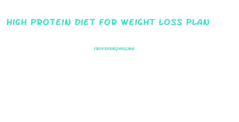 High Protein Diet For Weight Loss Plan