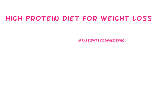 High Protein Diet For Weight Loss