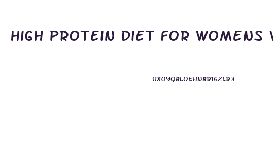 High Protein Diet For Womens Weight Loss