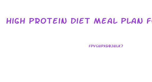 High Protein Diet Meal Plan For Weight Loss