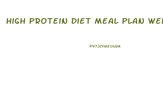 High Protein Diet Meal Plan Weight Loss