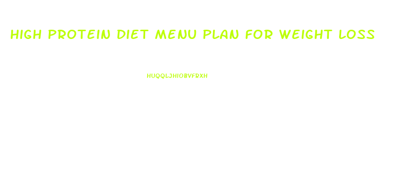 High Protein Diet Menu Plan For Weight Loss