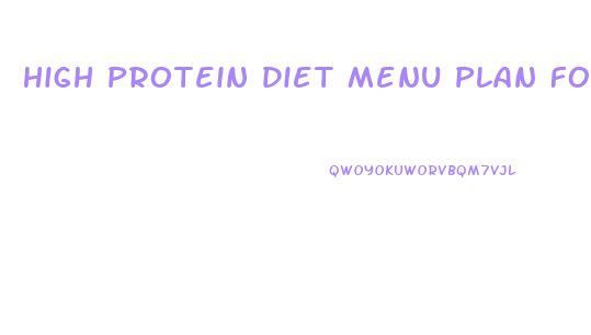 High Protein Diet Menu Plan For Weight Loss