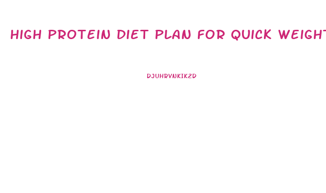 High Protein Diet Plan For Quick Weight Loss