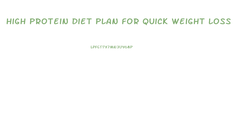 High Protein Diet Plan For Quick Weight Loss