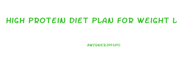 High Protein Diet Plan For Weight Loss Bodybuilding